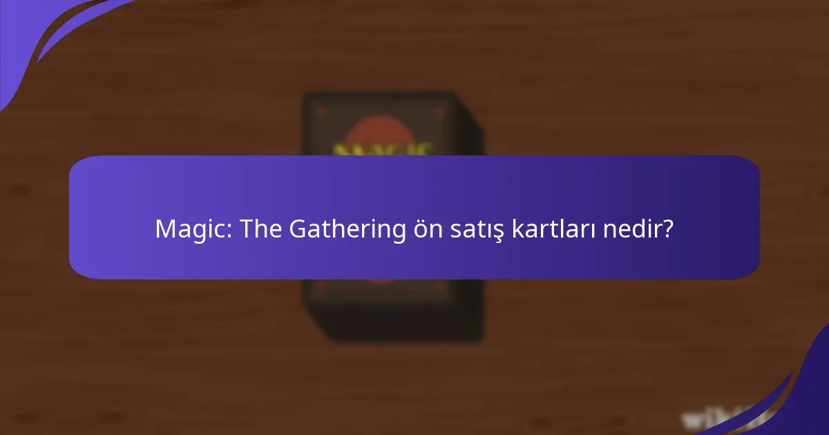 Ön satış kartlarının tanıtım değerleri nelerdir?