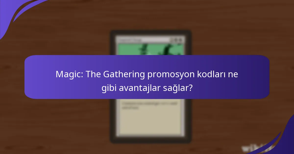 Oyuncular geçerli Magic: The Gathering promosyon kodlarını nerede bulabilir?