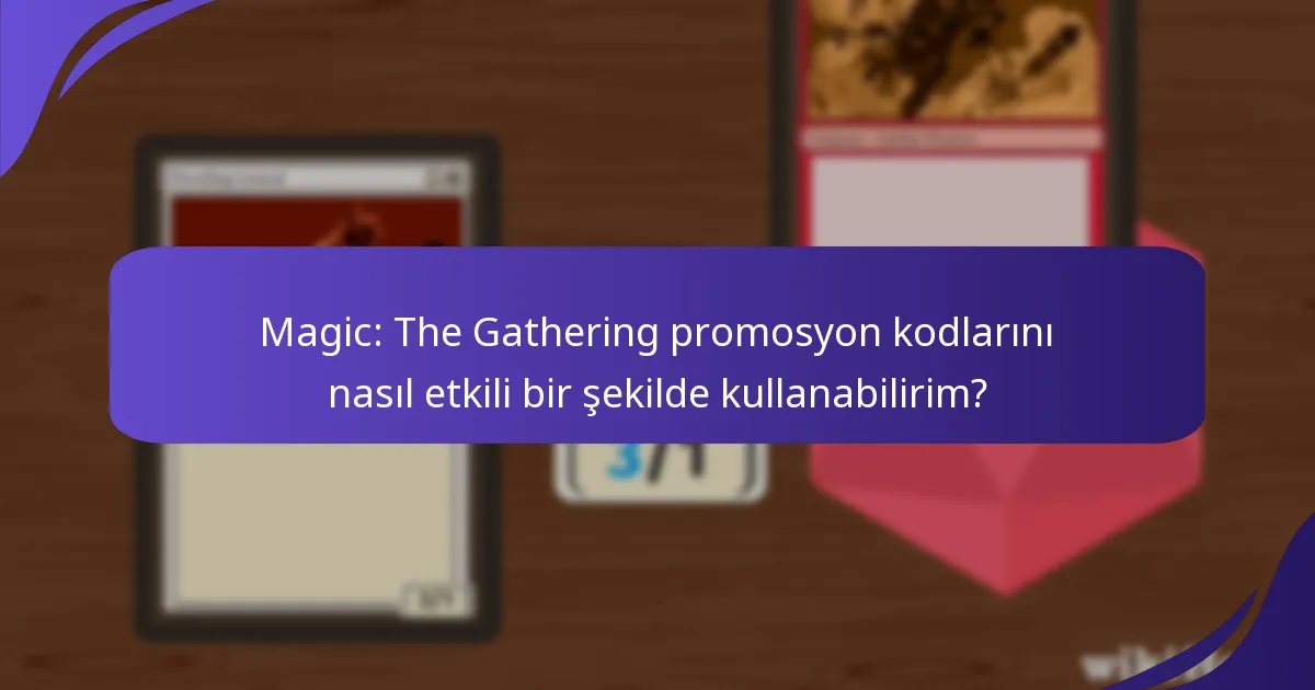 Hangi Magic: The Gathering promosyon kodları en popülerdir?