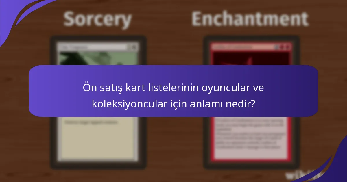 Ön satış setlerinde hangi dikkat çekici kartlar bulunmaktadır?