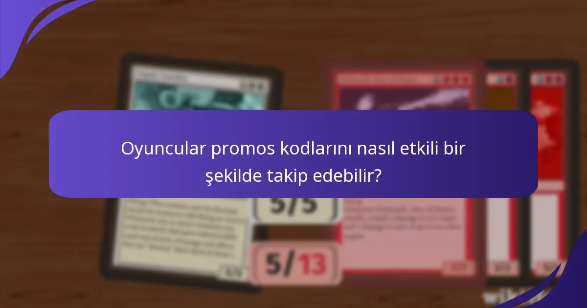 Oyuncular promos kodlarını nasıl etkili bir şekilde takip edebilir?