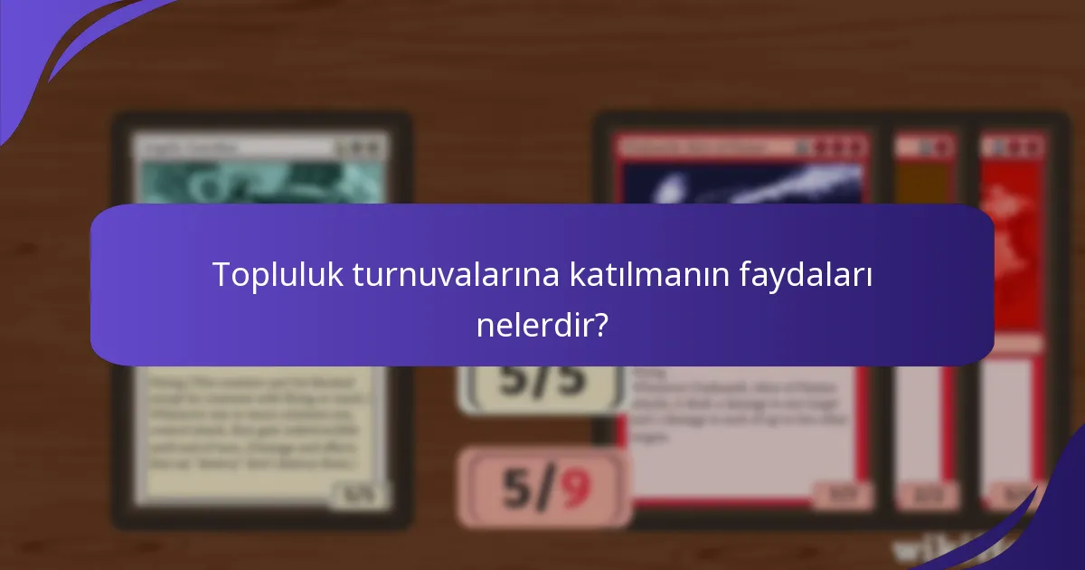 Topluluk turnuvalarına katılmanın faydaları nelerdir?
